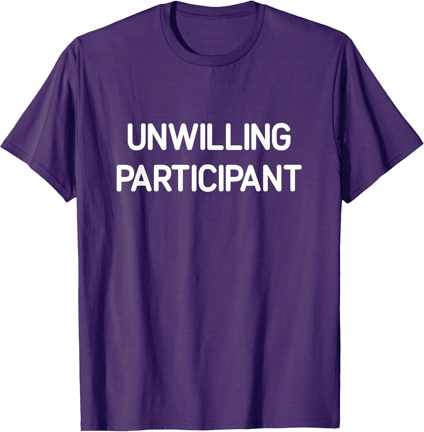 Unwilling Participant, Funny, Jokes, Sarcastic T-Shirt
