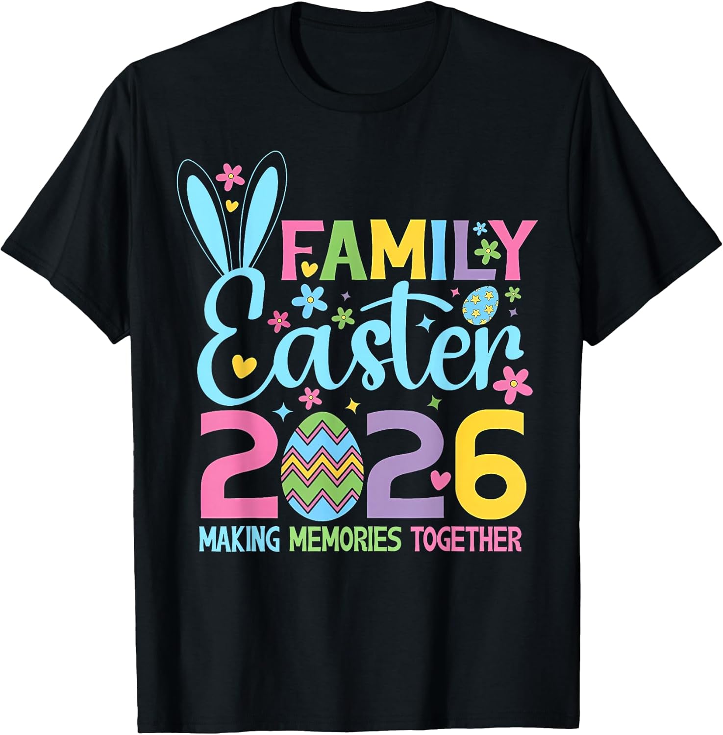 Happy Family Easter 2026 Spring Bunny Making Memories T-Shirt