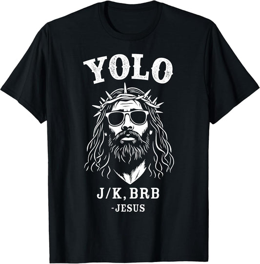 Yolo jk BRB Funny Jesus for Christian Easter T-Shirt