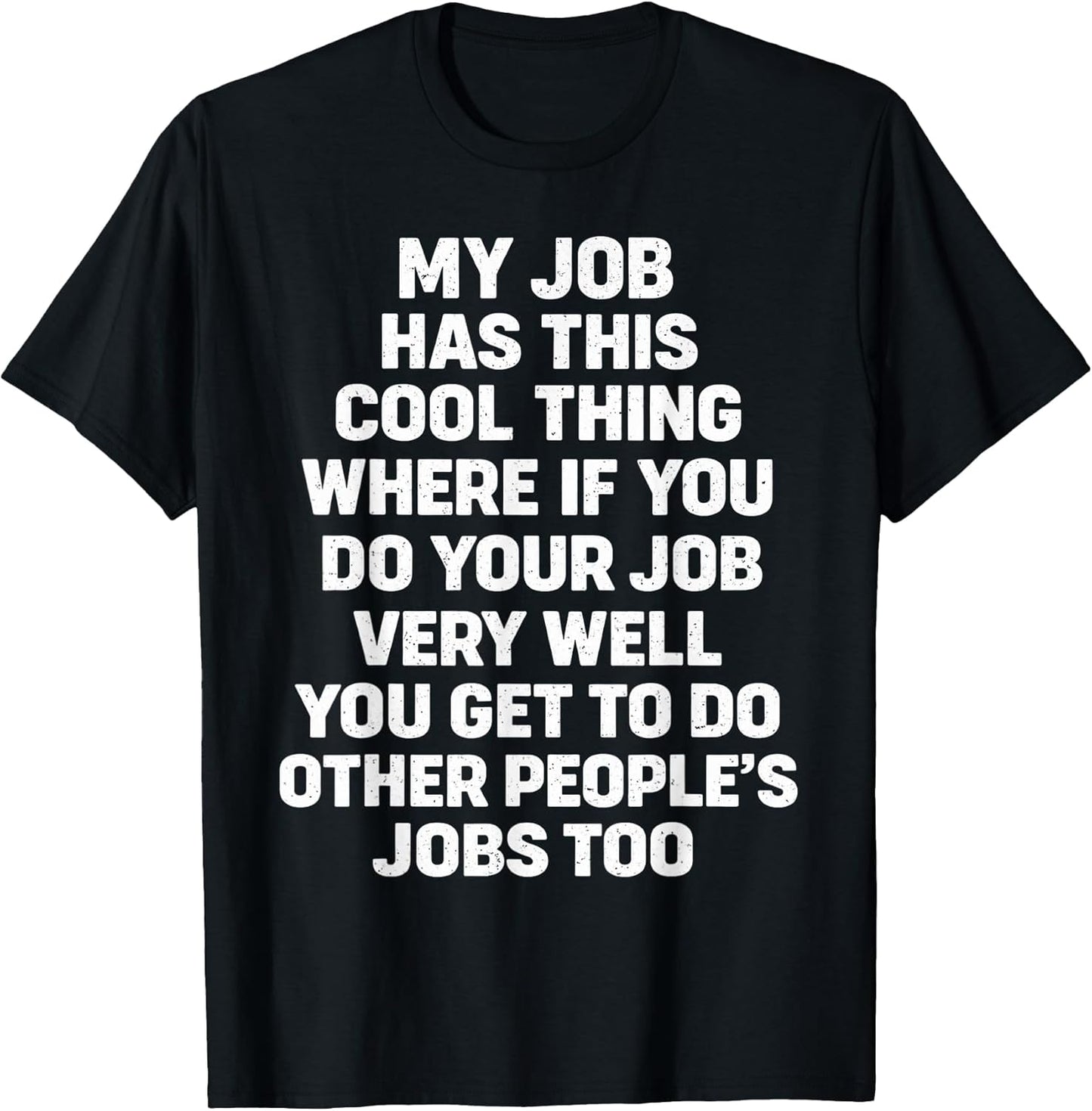 My Job Has This Cool Thing Funny Saying Quote T-Shirt