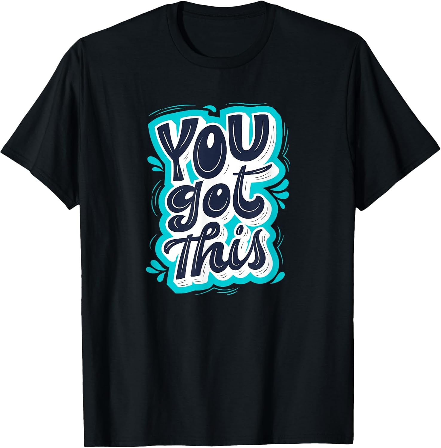 You Got This Inspirational Motivational Quote Saying T-Shirt
