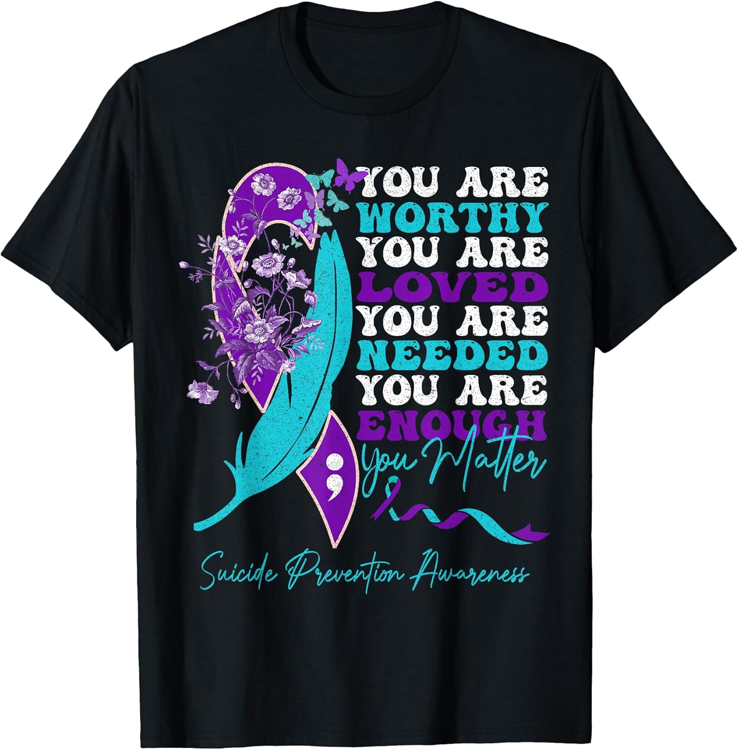 Suicide Prevention Awareness Positive Motivational Support T-Shirt