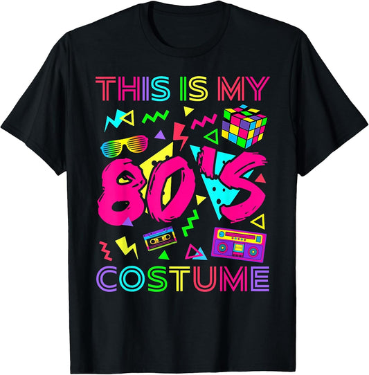 This is My 80s Costume 1980s Party 80's Outfit Men Women T-Shirt