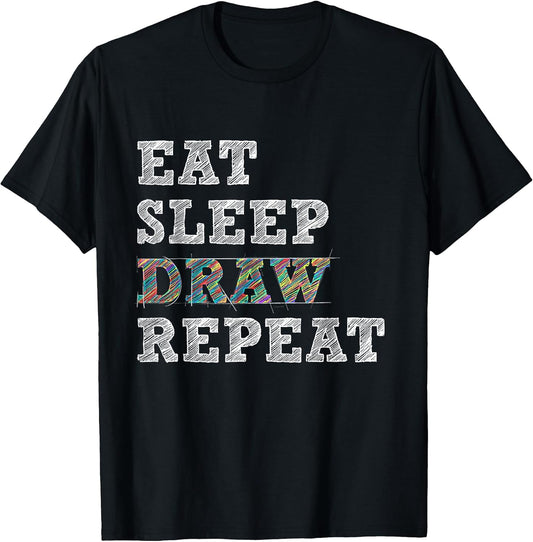Eat Sleep Draw Repeat - Artist Drawing Sketching Arts Pencil T-Shirt
