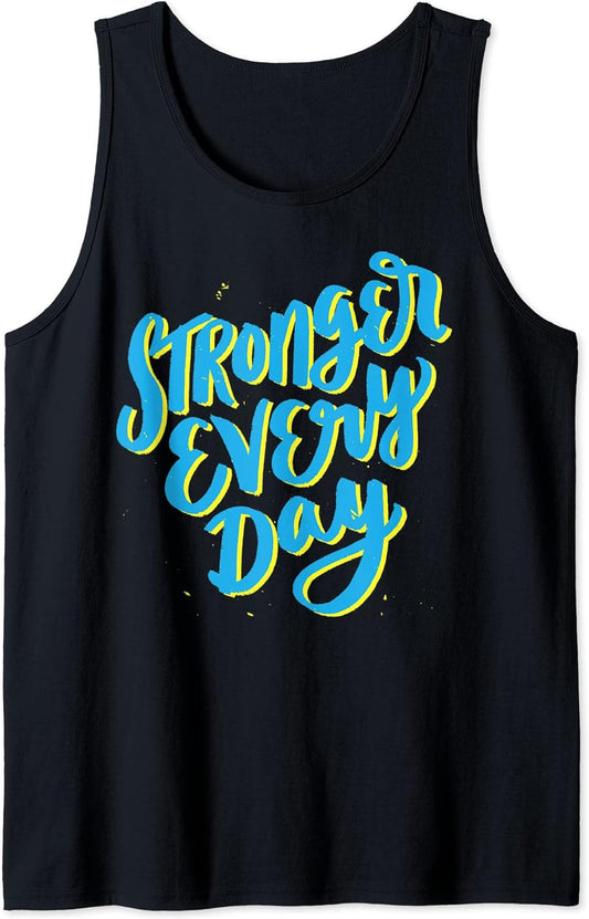 Stronger - Motivational Saying - Inspirational Gym Quote Tank Top