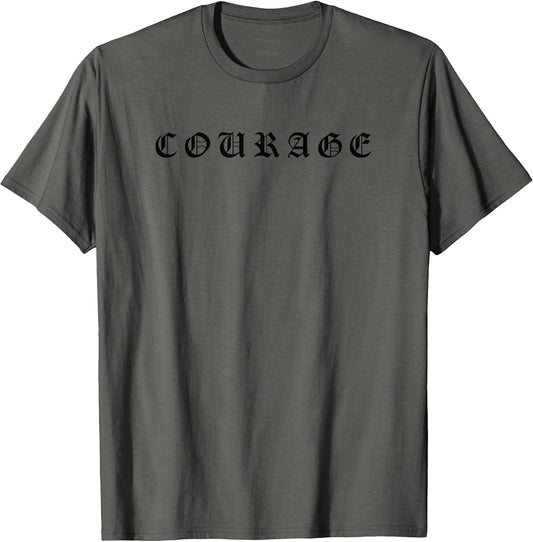 Courage One Word Inspirational Motivational Quote Women Men T-Shirt