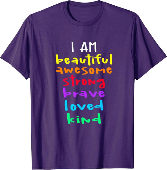 Inspirational I Am Beautiful Awesome Strong Brave Loved Kind T-Shirt