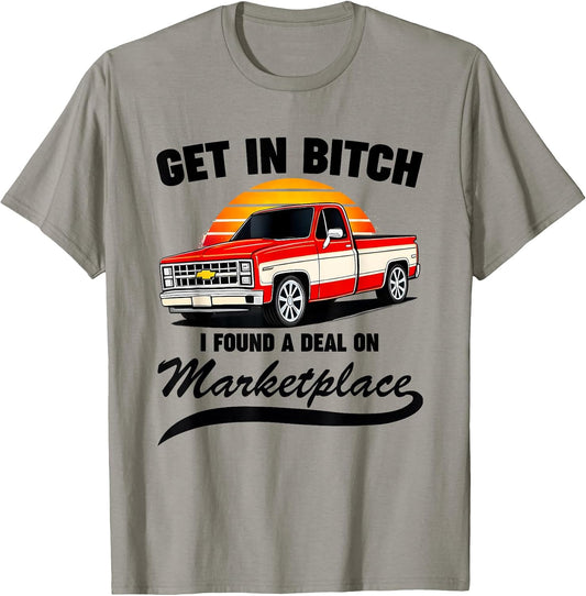 Get In Bitch I Found A Deal On Marketplace Tees