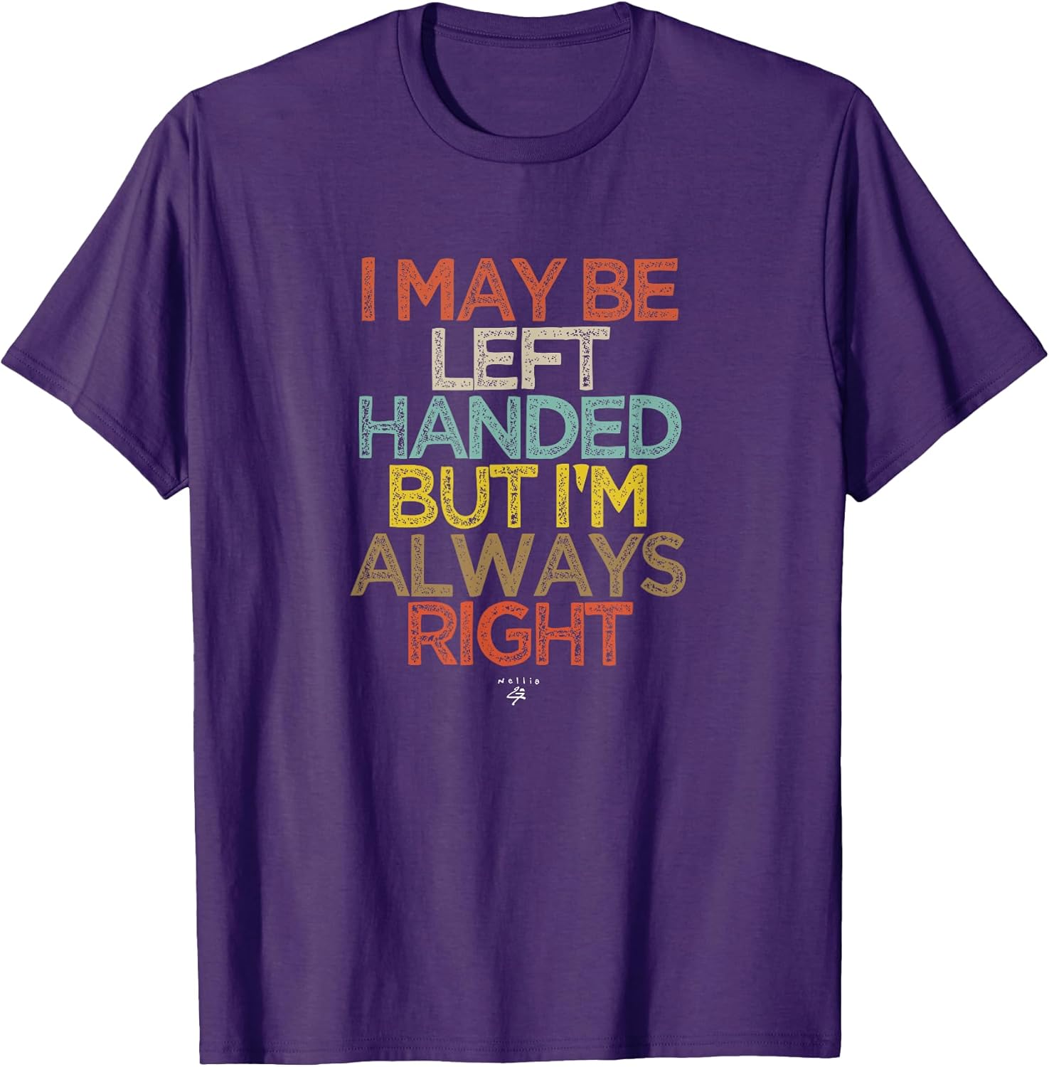 Funny I May Be Left Handed but I'm Always Right Saying Gift T-Shirt