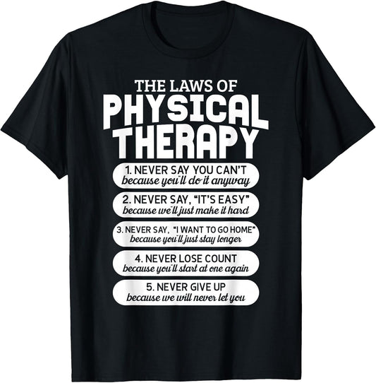 Funny Laws of Physical Therapy Motivational Goals PT Month T-Shirt