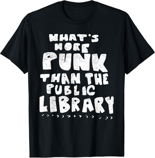 Vintage What's More Punk Than The Public Library Punk Rock T-Shirt