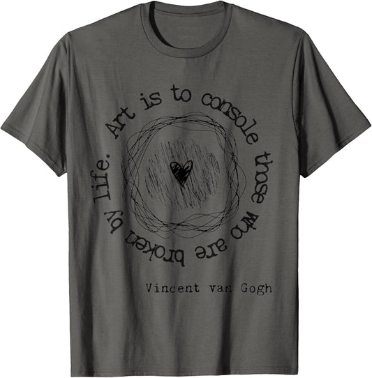 Vincent Van Gogh Art Artist Inspirational Quote Text T-Shirt