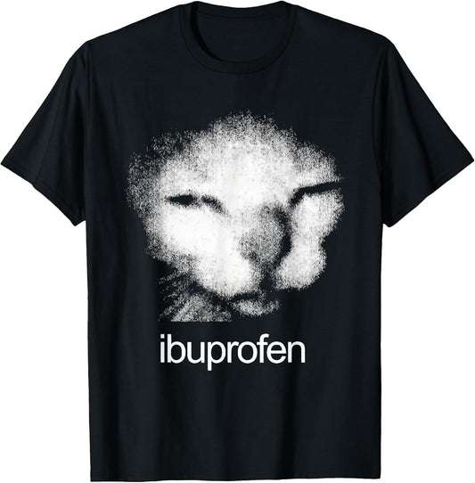 Funny Ibuprofen Cat Meme with Cringe Ugly Feline Face T-Shirt
