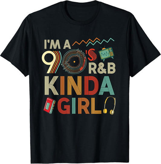 Funny Im a 90 s R&B Graphic Tees Kinda Girl Throwback Women T-Shirt