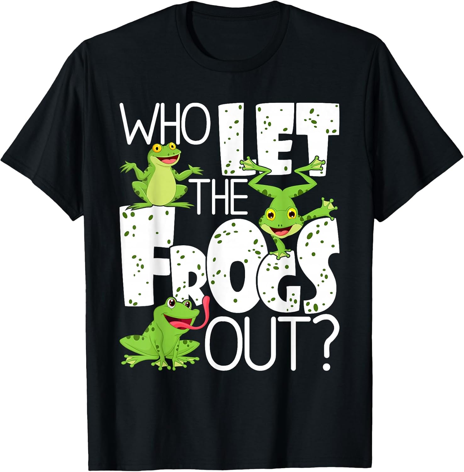 Who Let The Frogs Out - Funny Amphibian Lover Frog Owner T-Shirt Small
