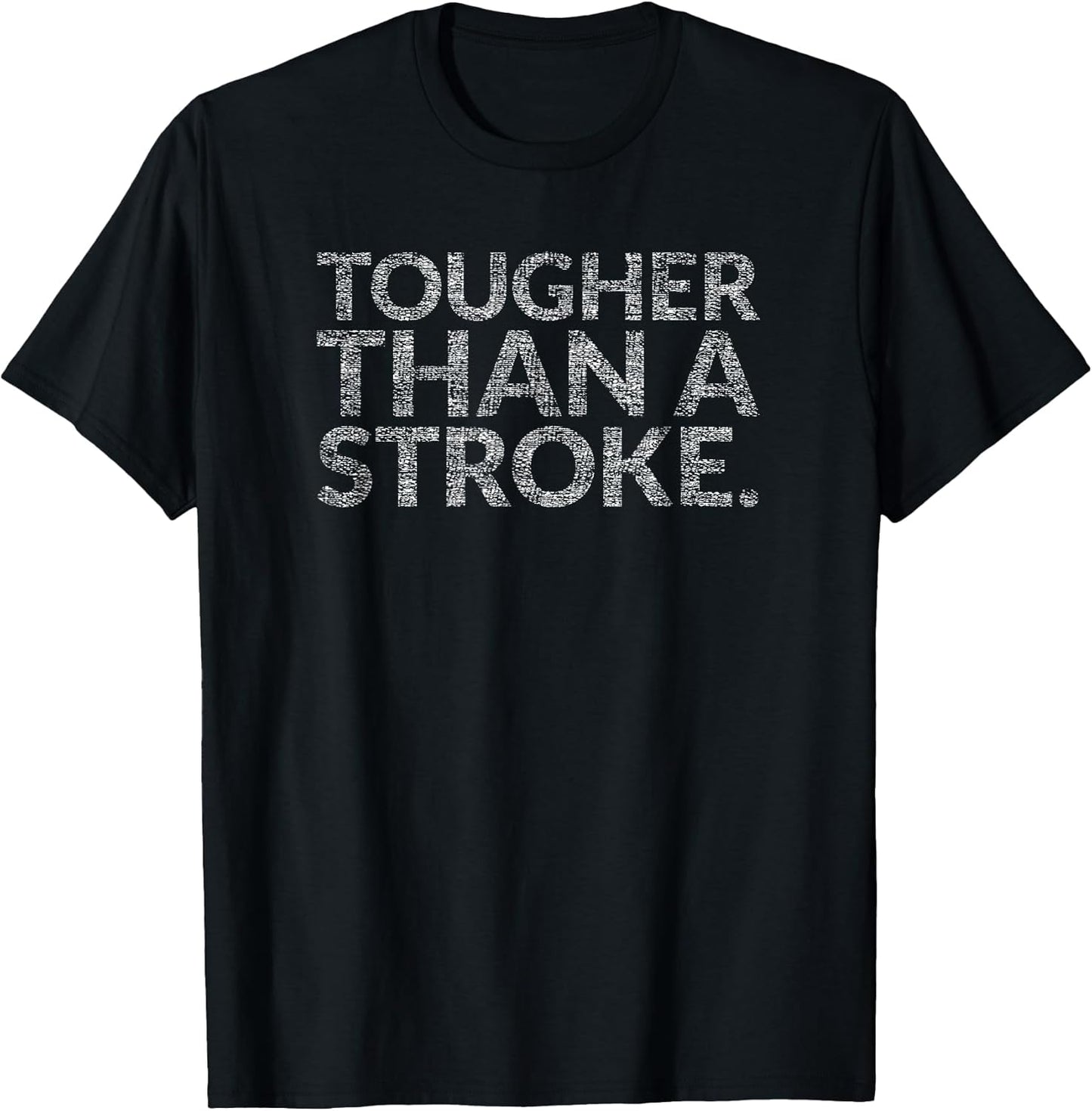 Tougher Than A Stroke (Stroke Survivors) T-Shirt