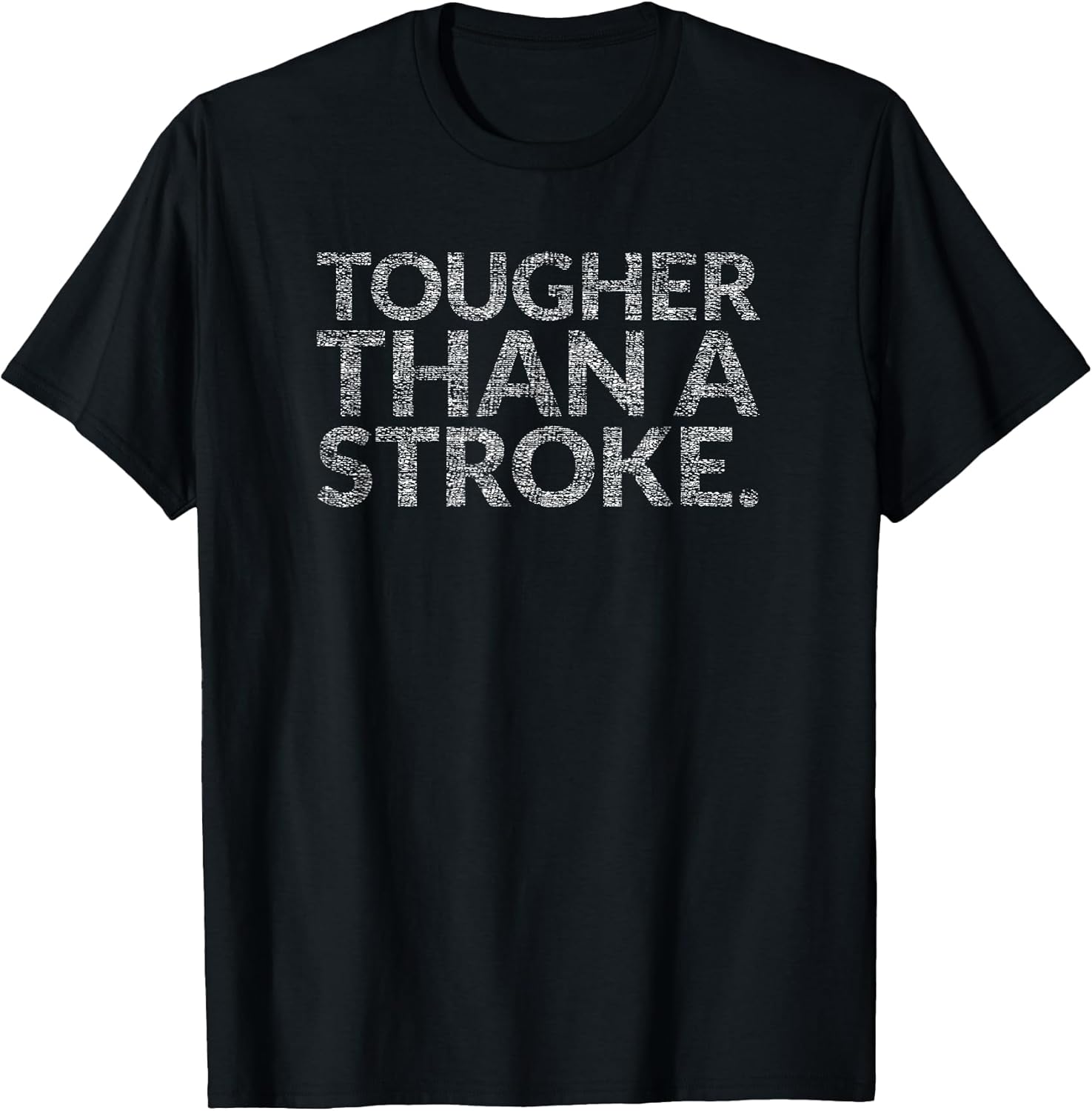 Tougher Than A Stroke (Stroke Survivors) T-Shirt