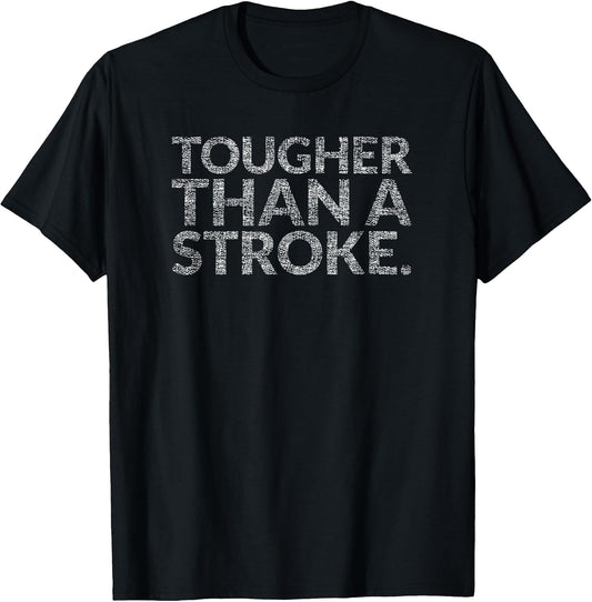 Tougher Than A Stroke (Stroke Survivors) T-Shirt