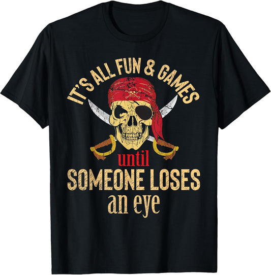 Funny Pirate Quote with Eye Patch & Headscarf Design T-Shirt Small