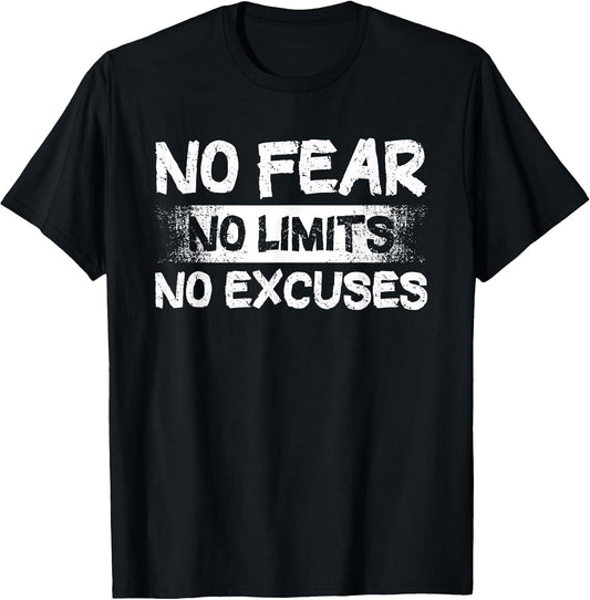 No Fear No Limits No Excuses | Motivation | Inspiration T-Shirt