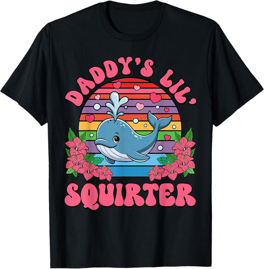 Inappropriate Funny Daddy's Lil Squirter Embarrassing Women T-Shirt