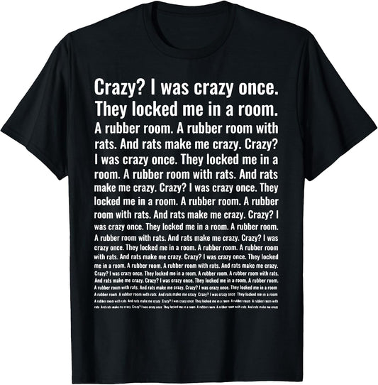 Crazy? I was Crazy Once. Funny Trending Meme T-Shirt