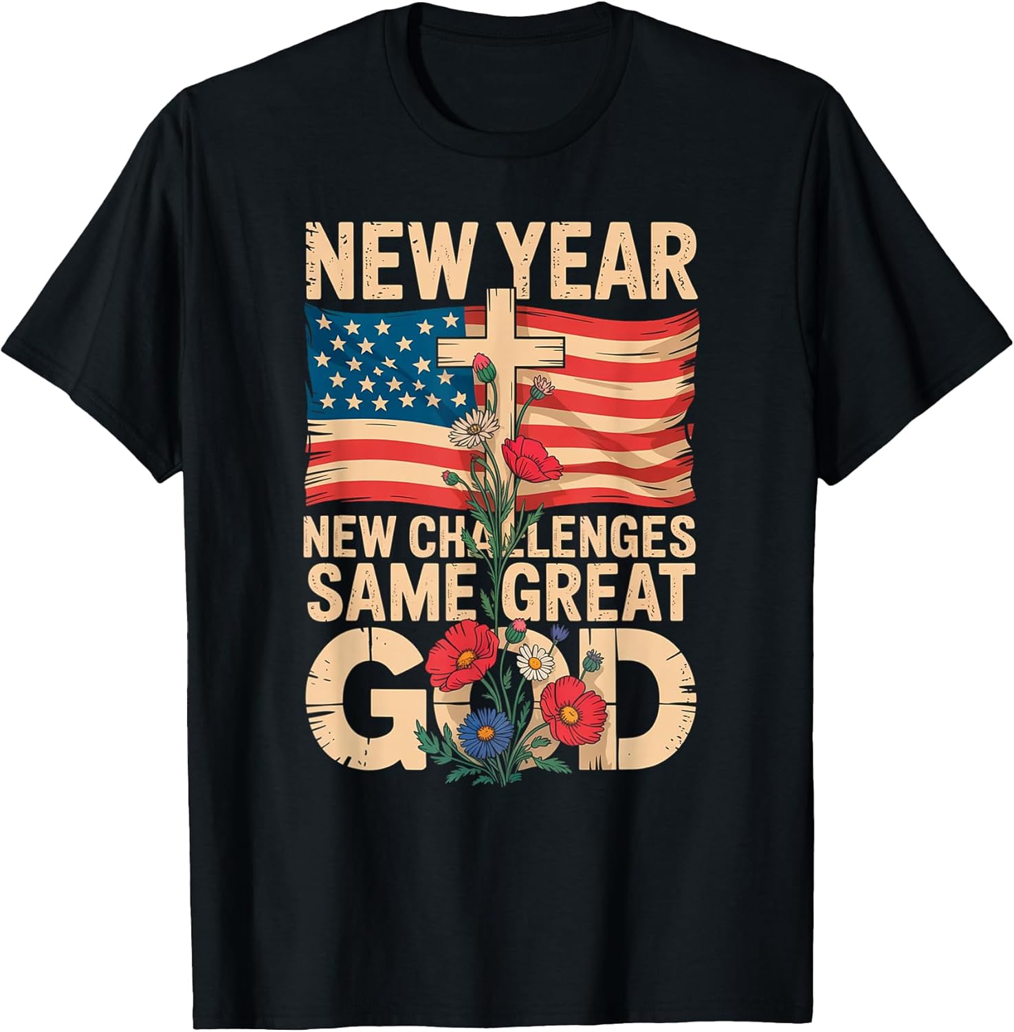 Happy New Year 2026 Christian Challenges Same Great God T-Shirt