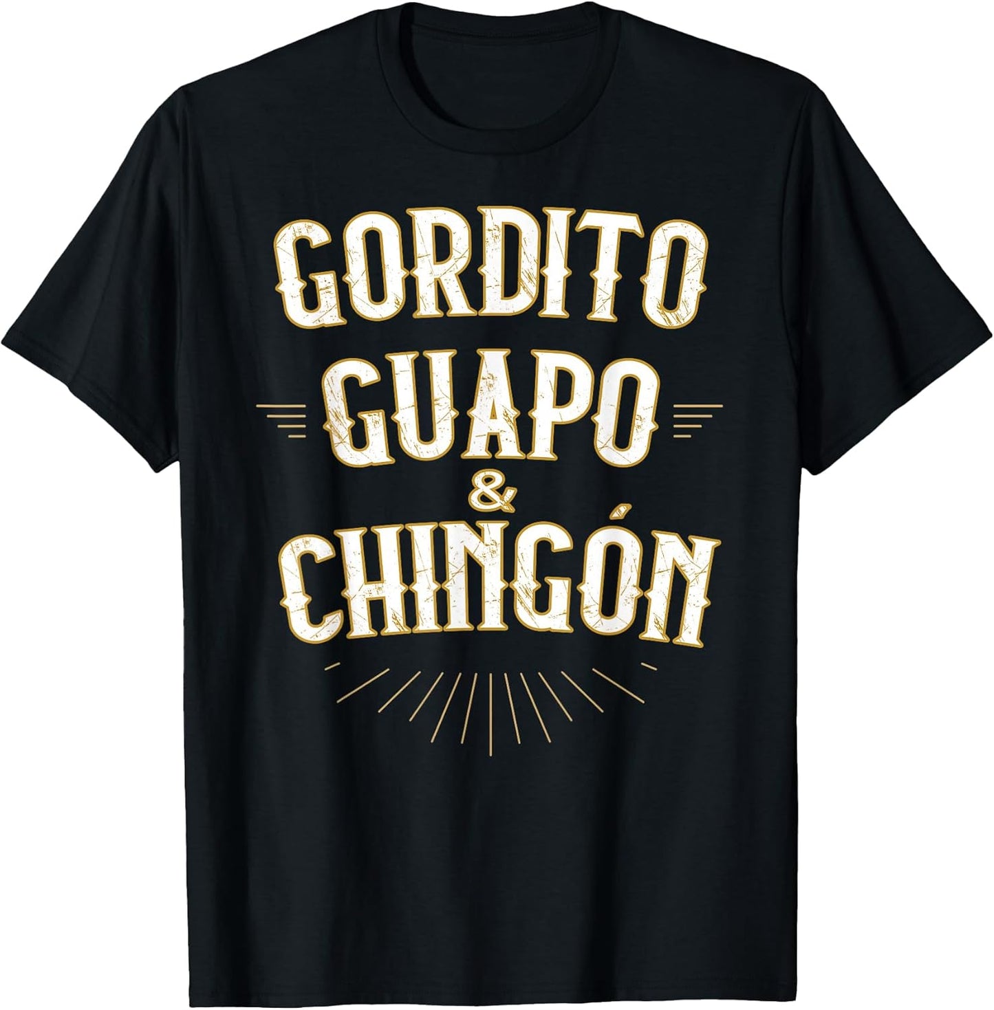 Gordito Guapo y Chingon Funny Mexican in Spanish T-Shirt