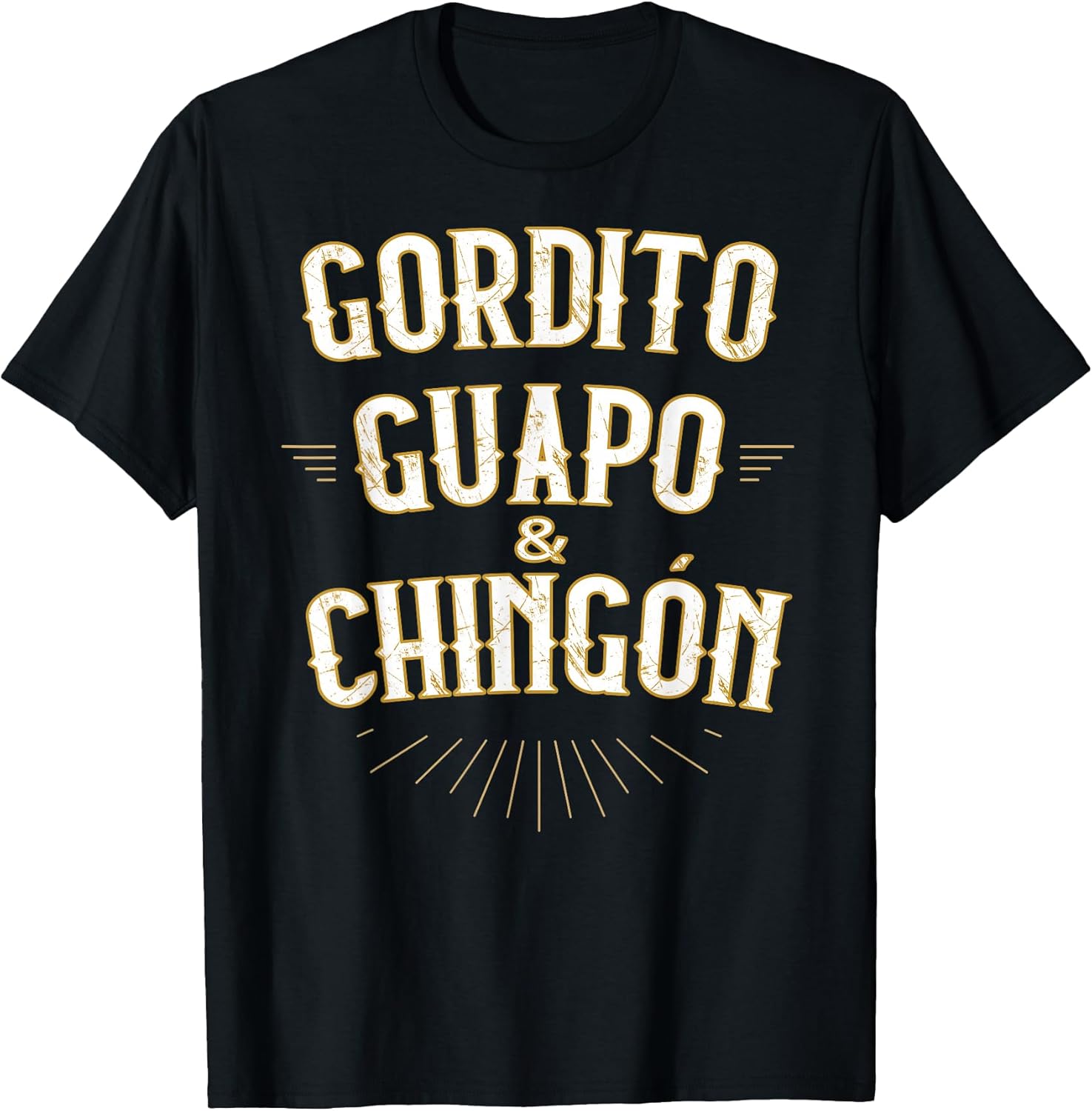Gordito Guapo y Chingon Funny Mexican in Spanish T-Shirt