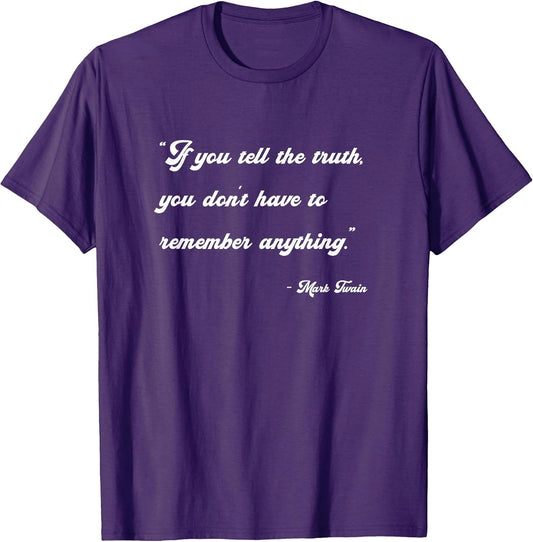 If you tell the Truth Inspirational Quotes Shirts Mark Twain T-Shirt