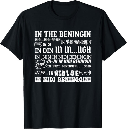 in The Beninging Meme Funny Quote T-Shirt