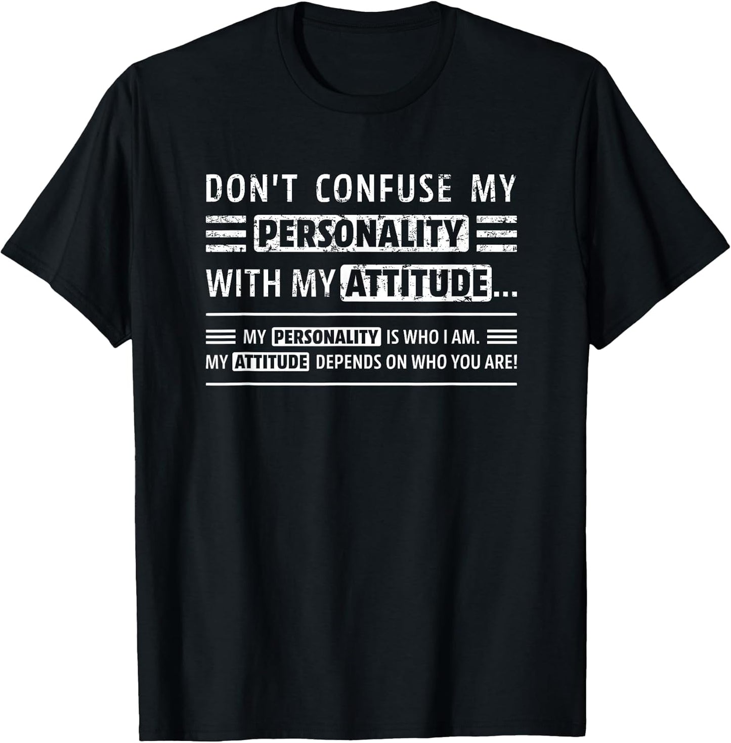 Don't Confuse My Personality with My Attitude Funny Sarcasm T-Shirt