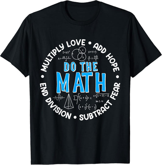 Love Hope Fear Do The Math Positive Quote Inspiring Math T-Shirt
