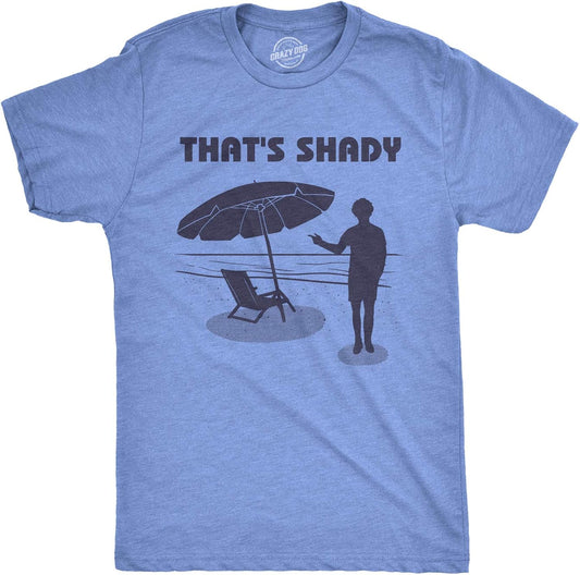 Mens Thats Shady T Shirt Funny Beach Vacation Sarcastic Hilarious Graphic Tee