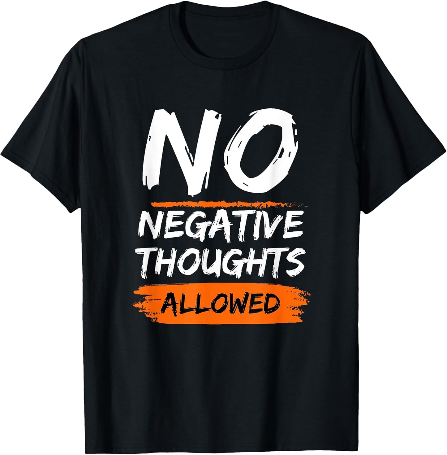 No Negative Thoughts Funny Sarcastic Quote Inspirational T-Shirt