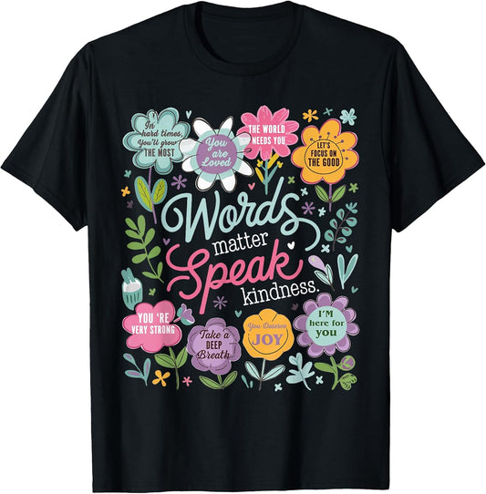 Words Matter Speak Kindness Inspirational Floral Positive T-Shirt