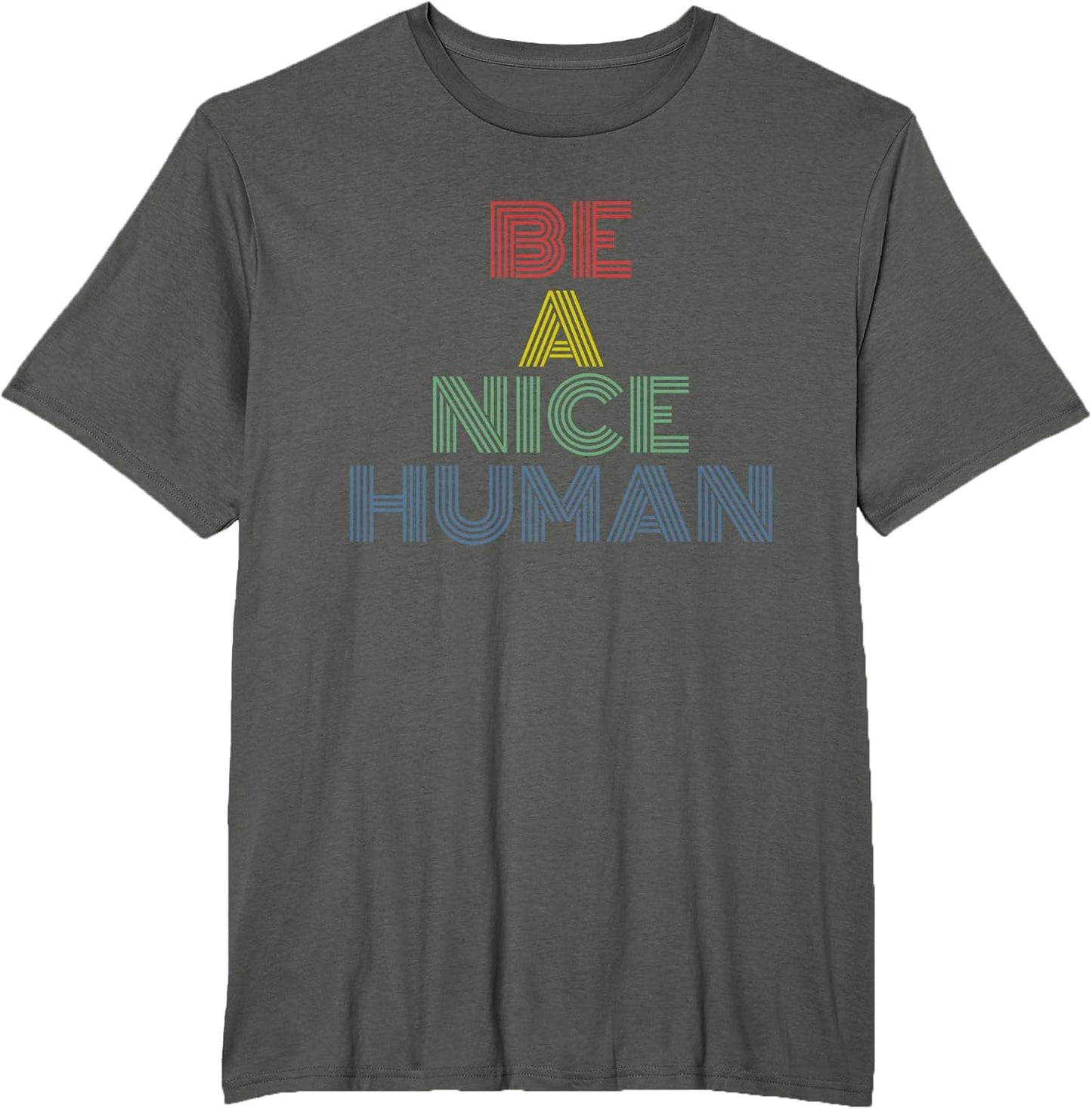 Be A Nice Human Positive Kindness Retro Quote T-Shirt