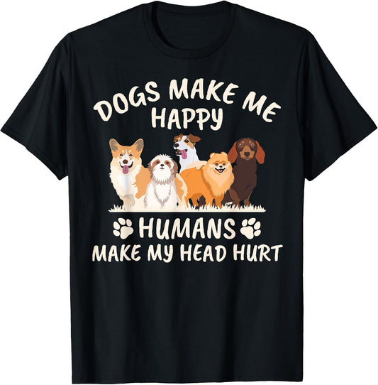 Cool and Magical - Dogs make me happy funny gift