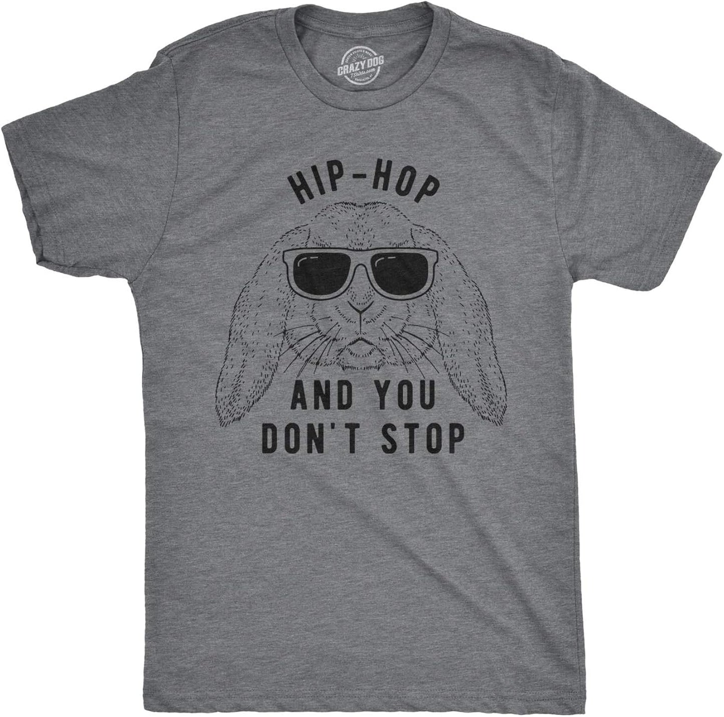 Mens Hip Hop and You Dont Stop T Shirt Funny Easter Gift for Adult Sarcastic
