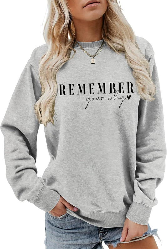 Remember Your Why Sweatshirt Graphic Pullover Long Sleeve Positive Quote Shirts Inspirational Sweaters
