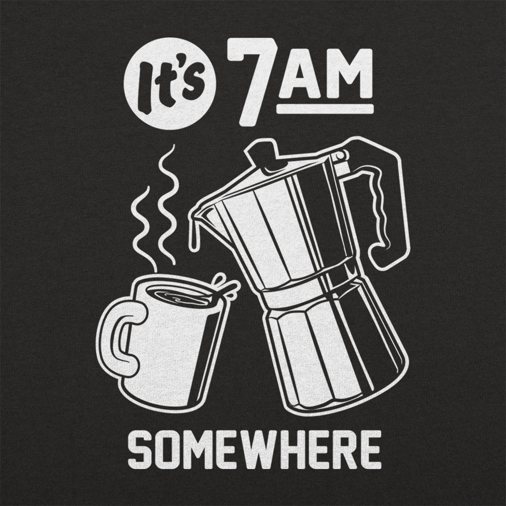 It's 7 A.M. Somewhere