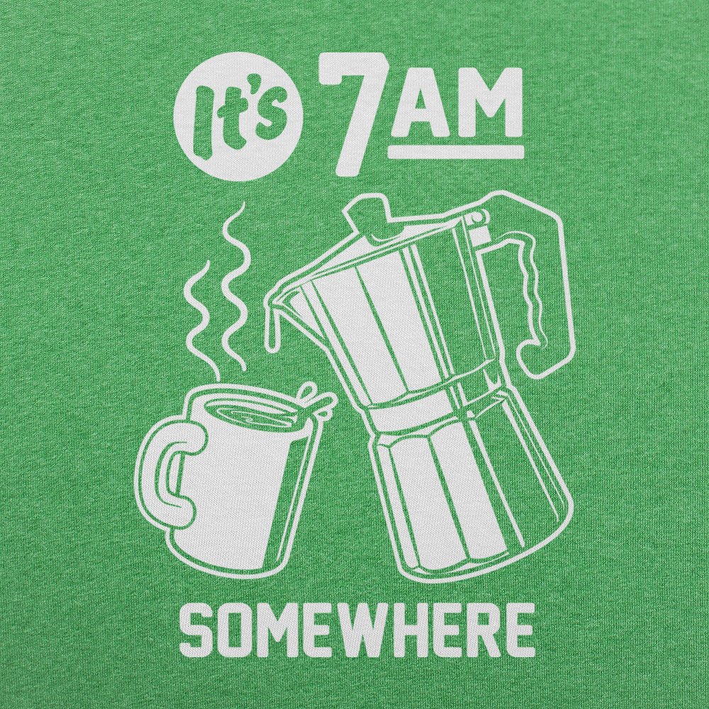 It's 7 A.M. Somewhere