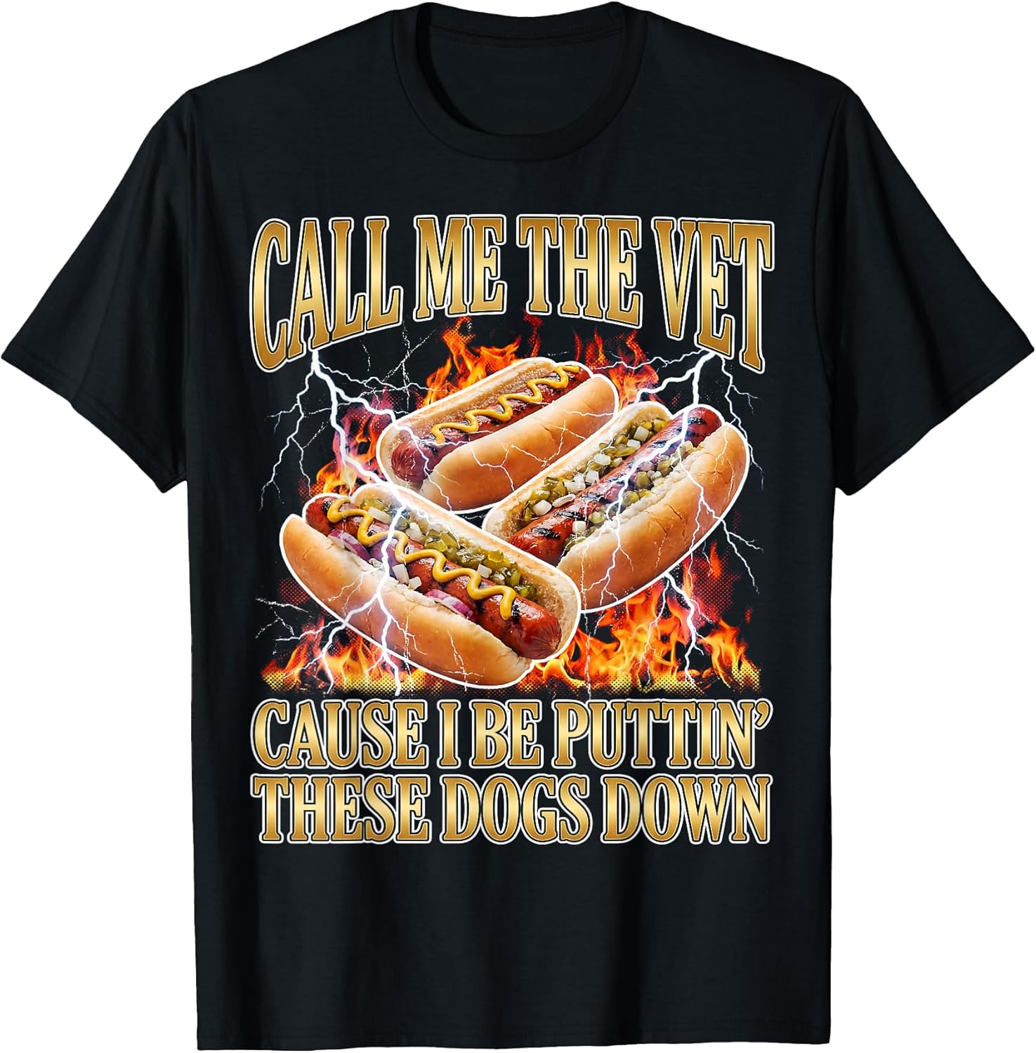 Hot Dog Call Me The Vet Puttin' Dogs Down Funny Glizzy Meme T-Shirt