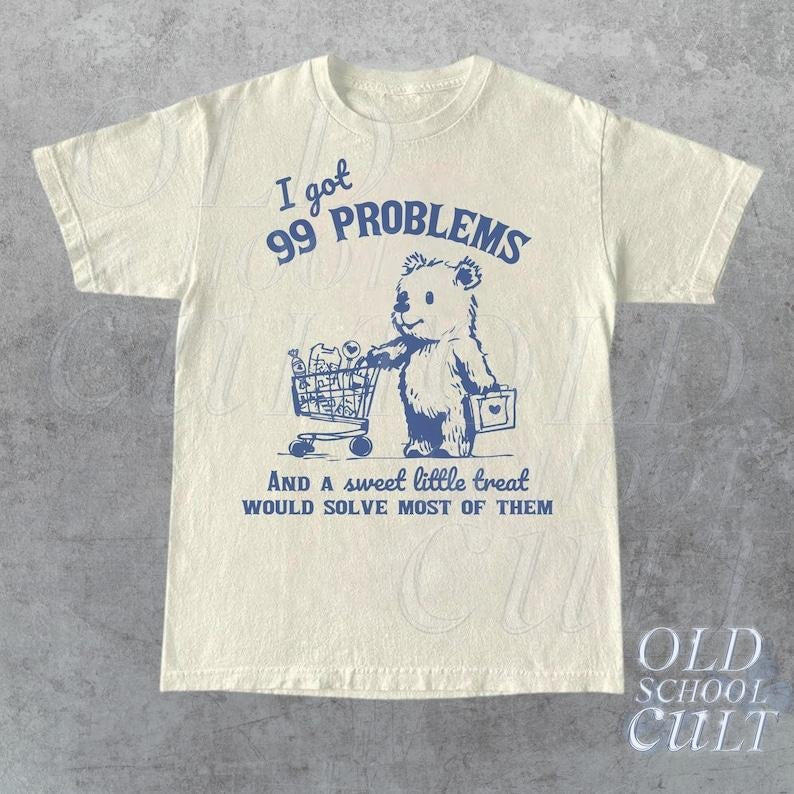 99 Poblems And A Sweet Little Treat Would Solve Most Of Them Vintage T-Shirt, Retro 90s Unisex Adult T Shirt, Funny Graphic T Shirt,Cute Tee