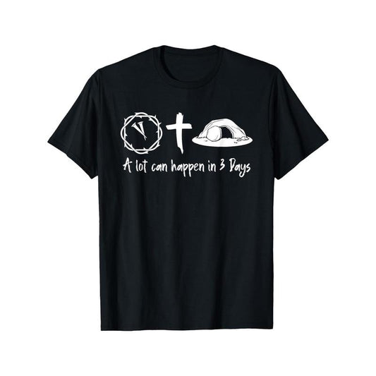 A Lot Can Happen In 3 Days Easter Day Christian T-Shirt Made in USA Hoodie, Sweatshirt | InkThreadWorks.com