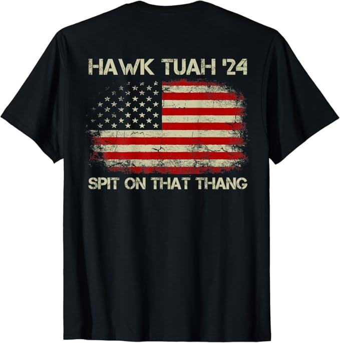 Adult Humor Shirts, Hawk Tuah 24 Spit on that Thang Hawk Tush USA Flag (ON BACK) T-Shirt Top Classic Unisex Casual Cotton...