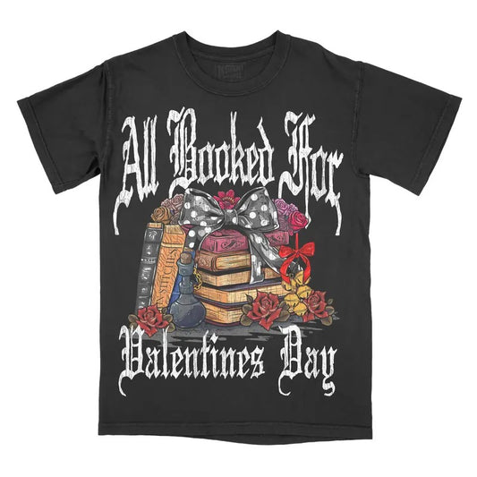 All Booked For Valentines Day Graphic Tee - Comfort Colors Shirt Reader BookTok Unisex Top Bookish Dark Romance