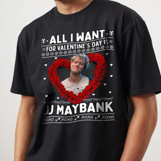 All I Want for Valentine Is JJ Maybank Shirt, Retro JJ Maybank Sweatshirt, Softstyle Unisex Tee for Men & Women, JJ Maybank Graphic Shirt