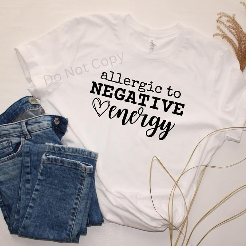 Allergic To Negative Energy Screen Print Transfer ONLY- This is NOT a T-Shirt Hoodie, Sweatshirt | InkThreadWorks.com