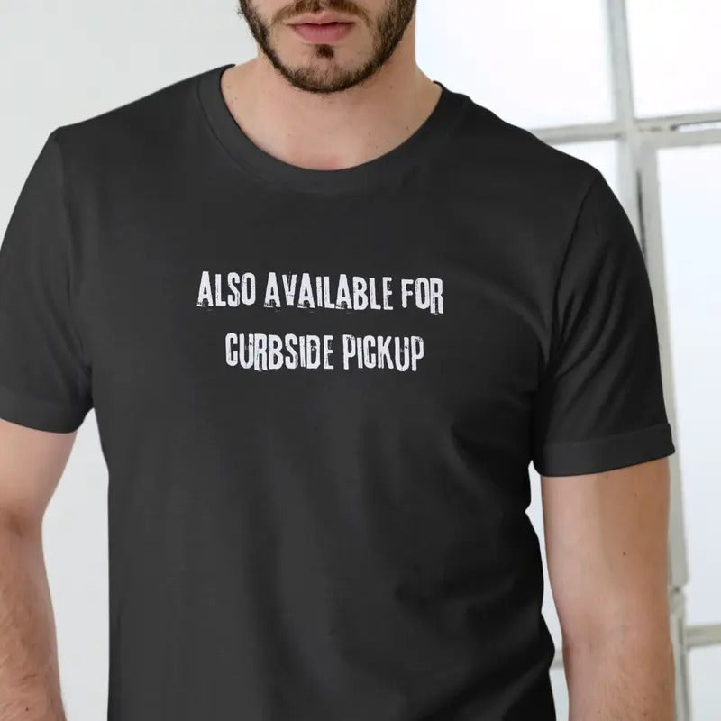 Also Available for Curbside Pickup T Shirt, Unisex Cotton Hoodie, Sweatshirt | InkThreadWorks.com